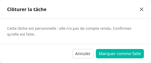 Clôture d'une tâche personnelle — un seul bouton, aucun champ de compte-rendu